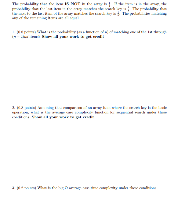  The probability that the item IS NOT in the array is