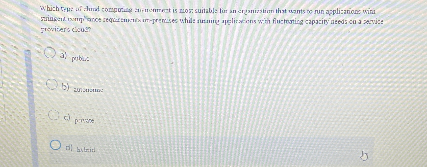  Which type of cloud computing environment is most suitable for an