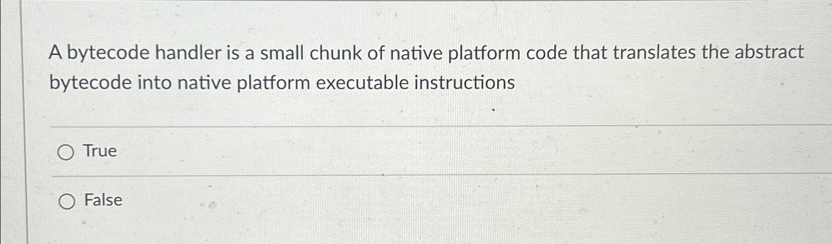  A bytecode handler is a small chunk of native platform code