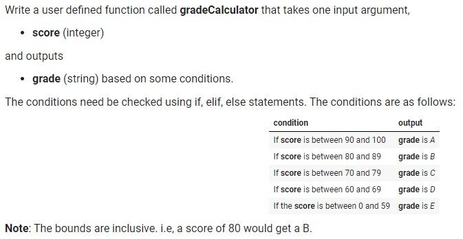  Write a user defined function called gradeCalculator that takes one input
