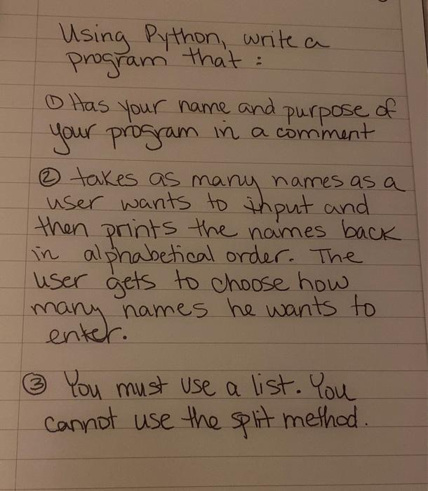 you cannot use the split method Using Python, write a program