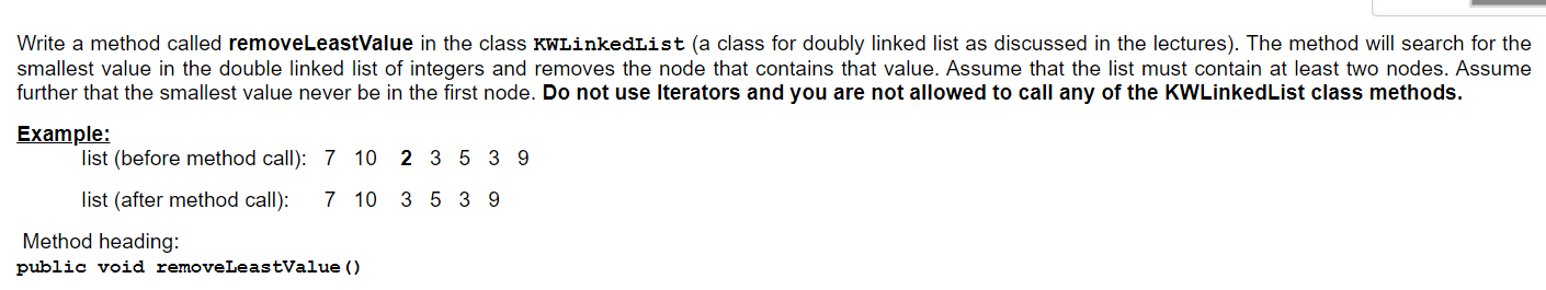  Write a method called removeLeastValue in the class KwLinkedList (a class
