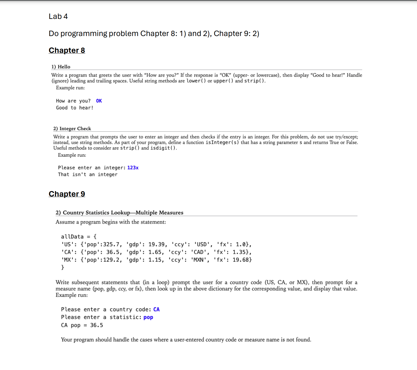  Do programming problem Chapter 8: 1) and 2), Chapter 9: 2)