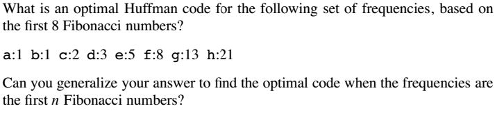  What is an optimal Huffman code for the following set of