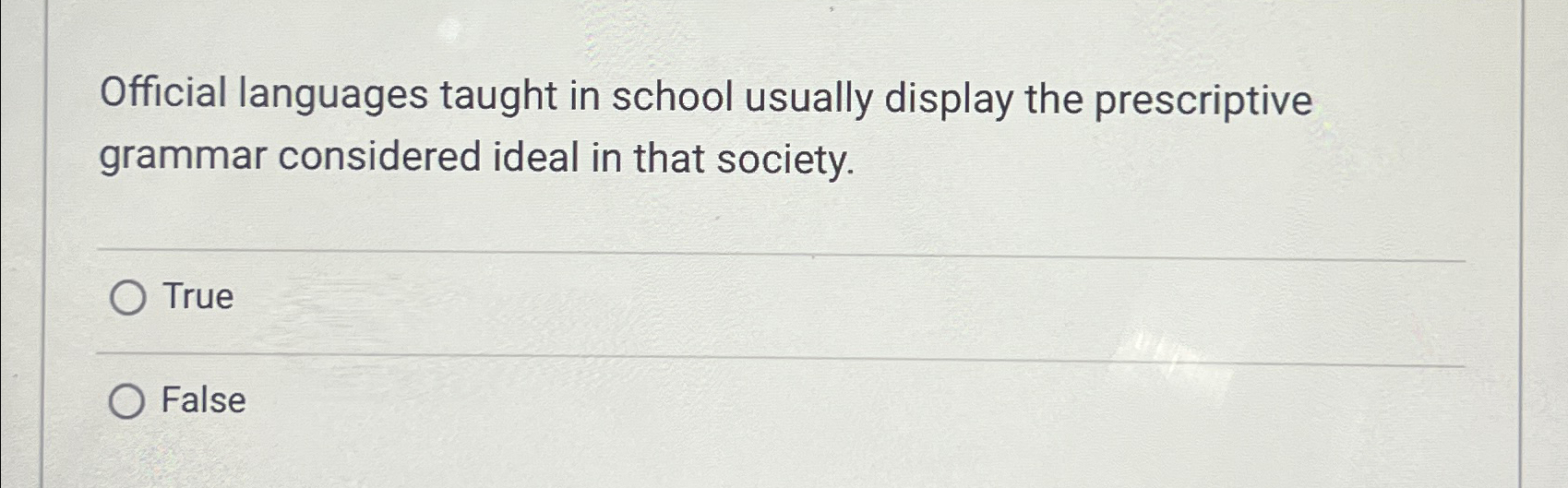  Official languages taught in school usually display the prescriptive grammar considered