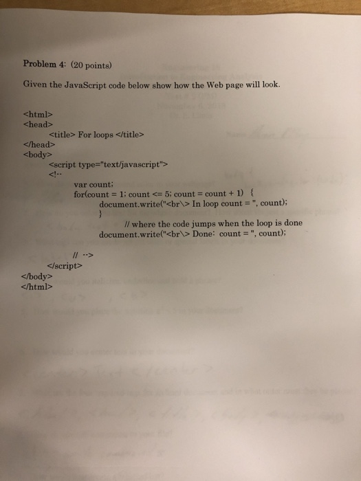  Problem 4: (20 points) Given the JavaScript code below show how