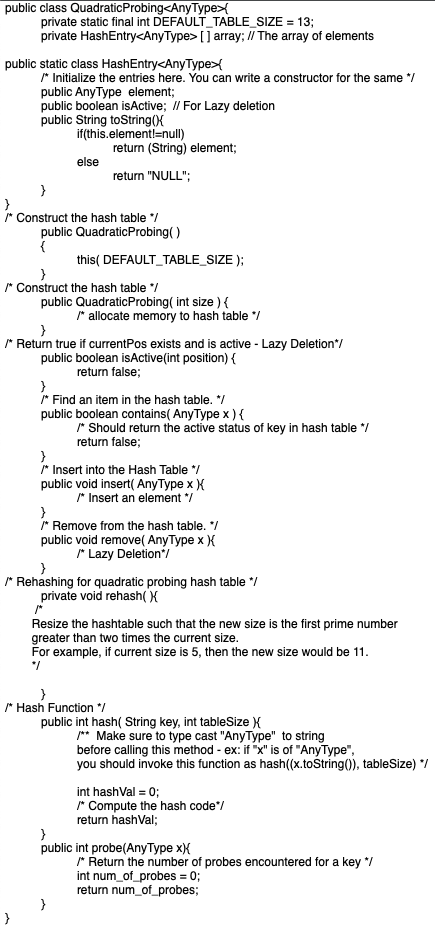 Java Quadratic Probing and Lazy Deletion You will be implementing hashtable which