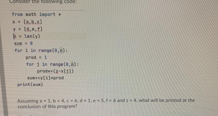  onsider the following code: from math import * X = (a,b,c)