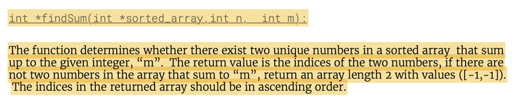 Can you help me implement these functions use C language? int *findSum(int