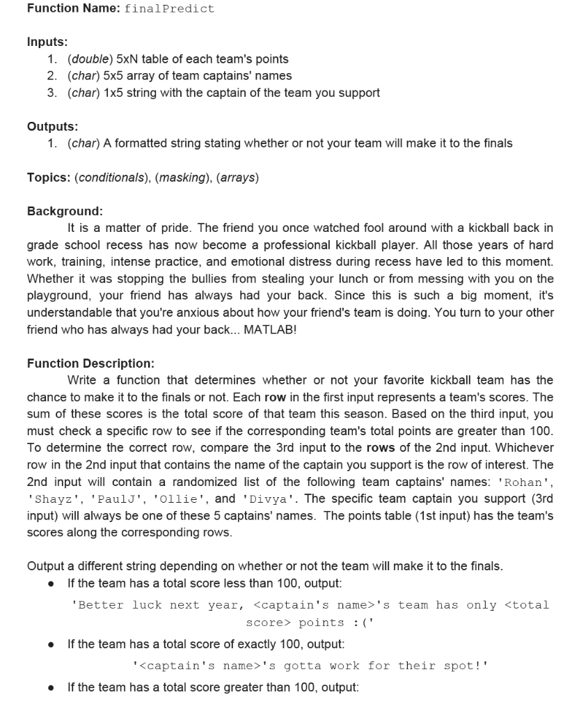 MATLAB PROBLEM Function Name: finalPredict Inputs: 1. (double) 5xN table of each