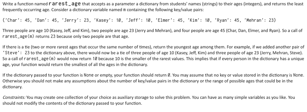 Python 3, Thank you. Write a function named rarest age that accepts