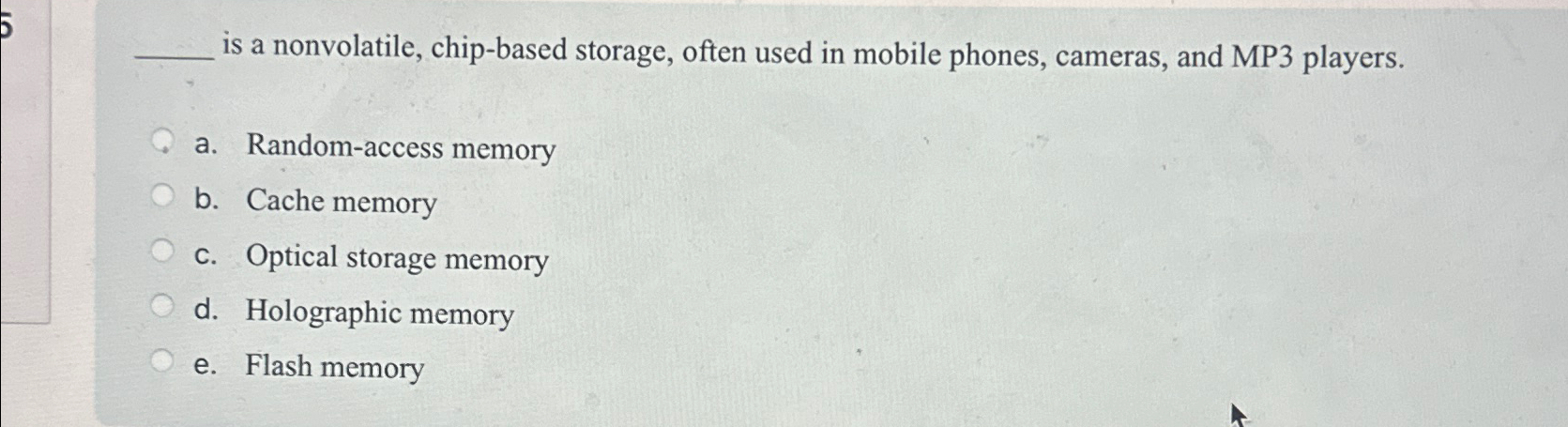  is a nonvolatile, chip-based storage, often used in mobile phones, cameras,