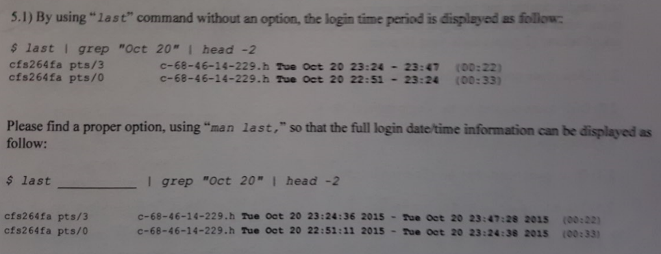  By using "last" command without an option, the login time period