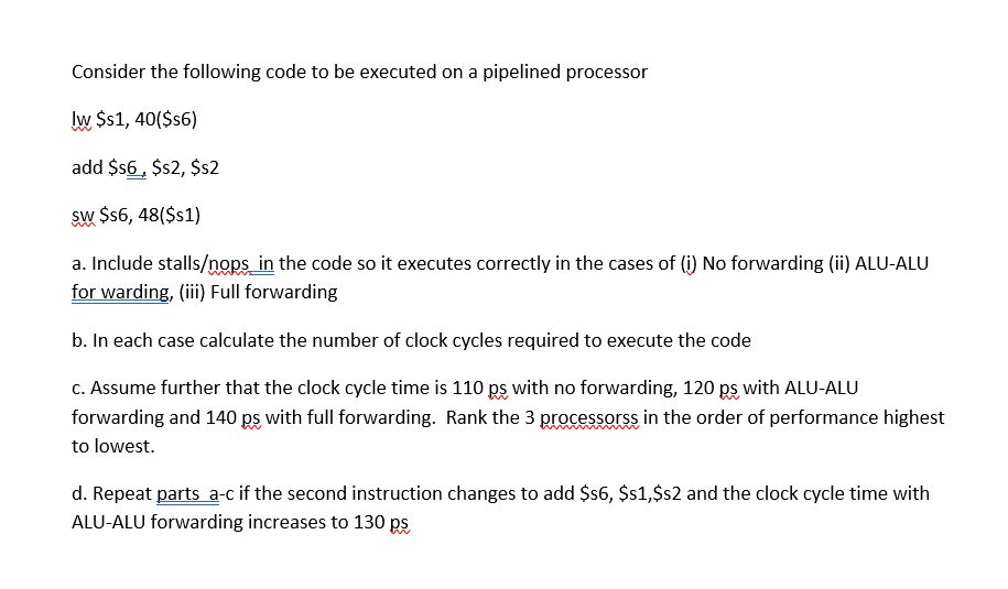 Consider the following code to be executed on a pipelined processor