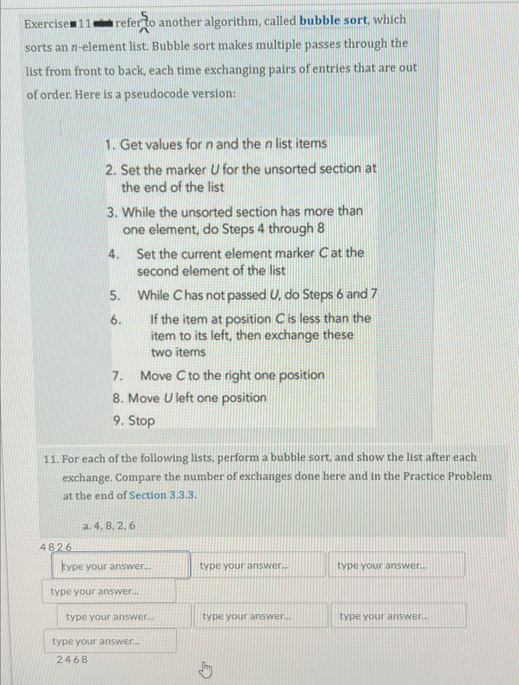  Exercise 11 referfo another algorithm, called bubble sort, which sorts an