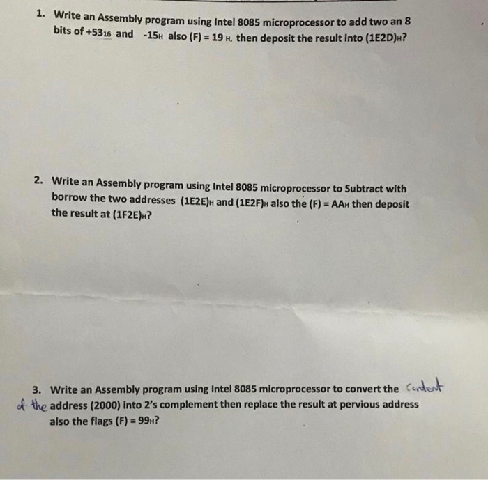  1. W an Assembly program using Intel 8085 microprocessor to add