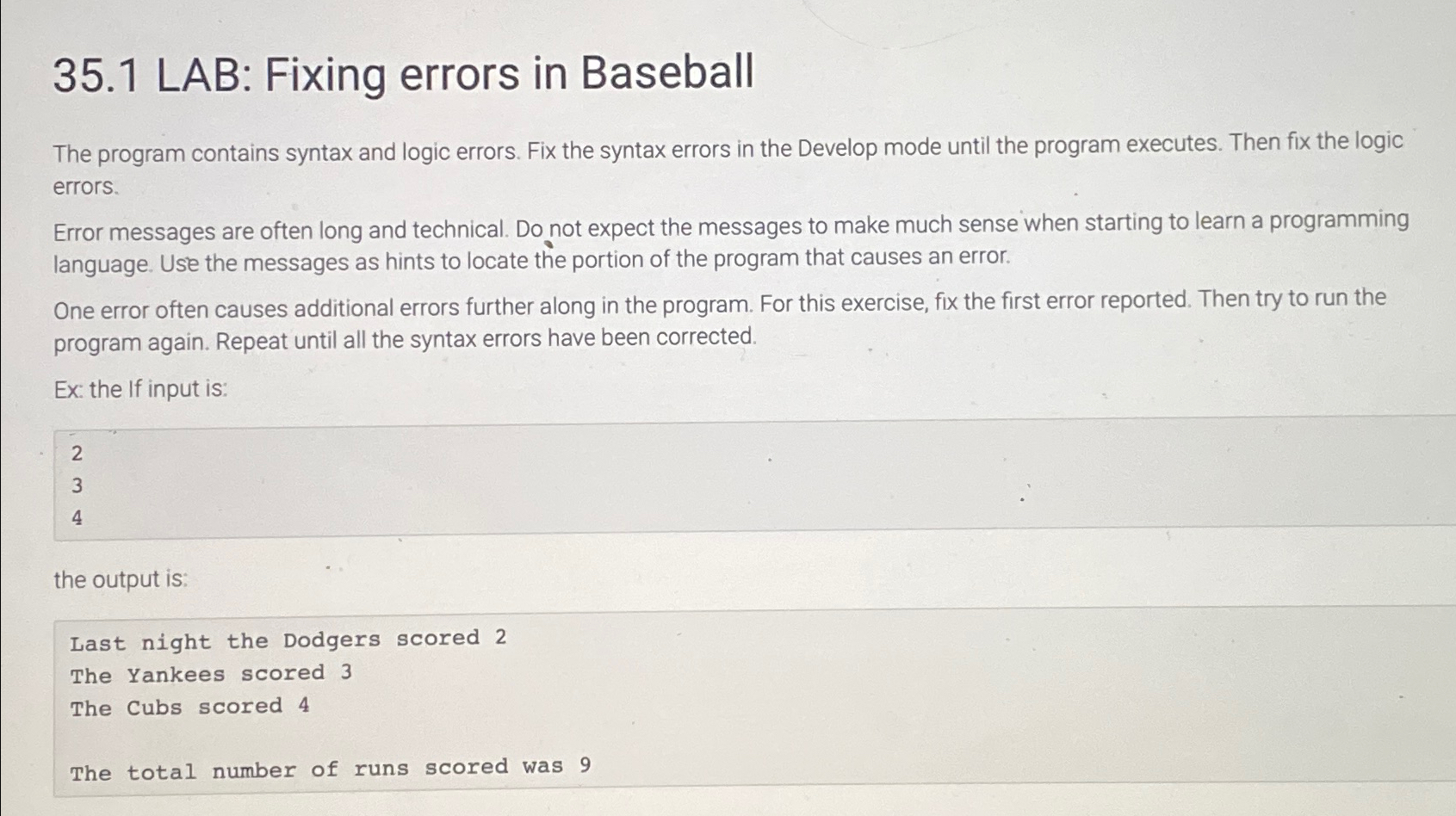  35.1 LAB: Fixing errors in Baseball The program contains syntax and