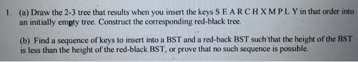  (a) Draw the 2-3 tree that results when you insert the