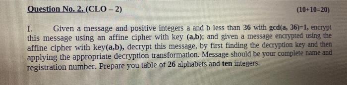  Question No. 2. (CLO-2) (10+10=20) I. Given a message and positive