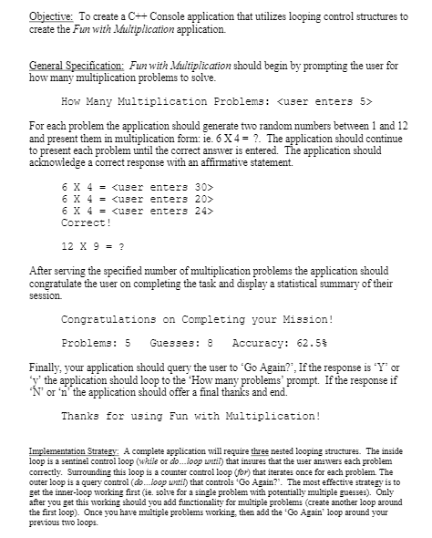 Objective: To create a C++ Console application that utilizes looping control