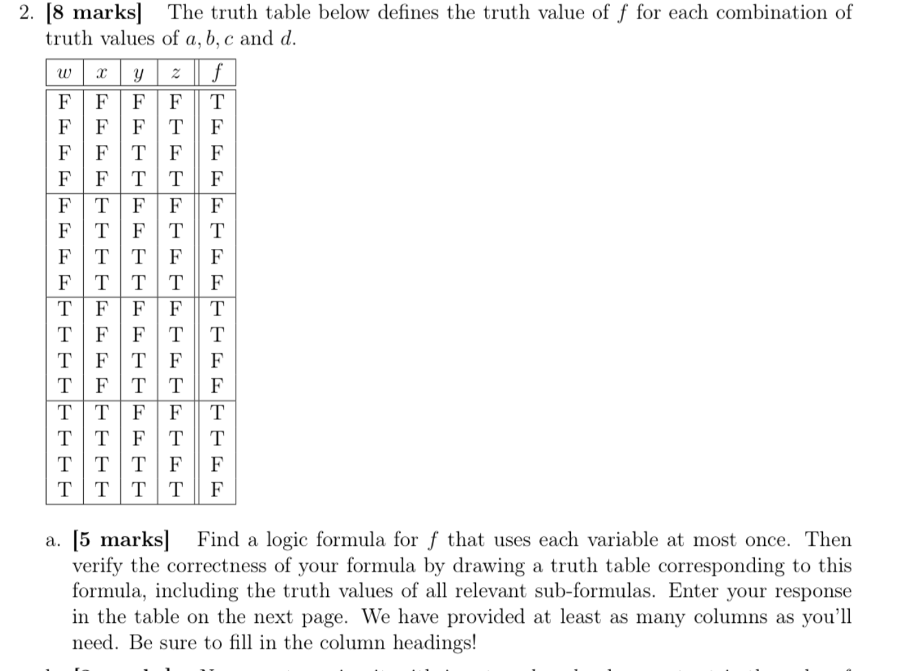 w T z 2. (8 marks] The truth table below defines