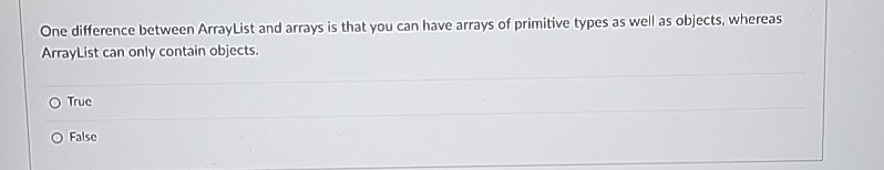  One difference between ArrayList and arrays is that you can have