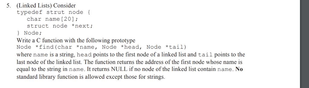 C programming language (Linked Lists) Consider typedef strut node ( 5. char