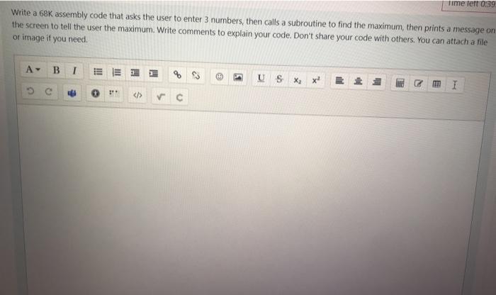  Time left 0:39 Write a 68K assembly code that asks the
