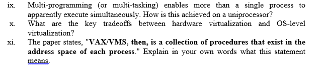  1X. Multi-programming (or multi-tasking) enables more than a single process to