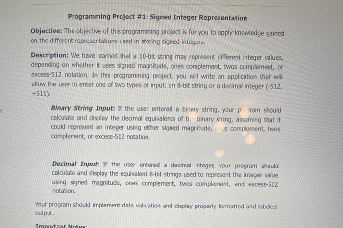  Programming Project #1: Signed Integer Representation Objective: The objective of this