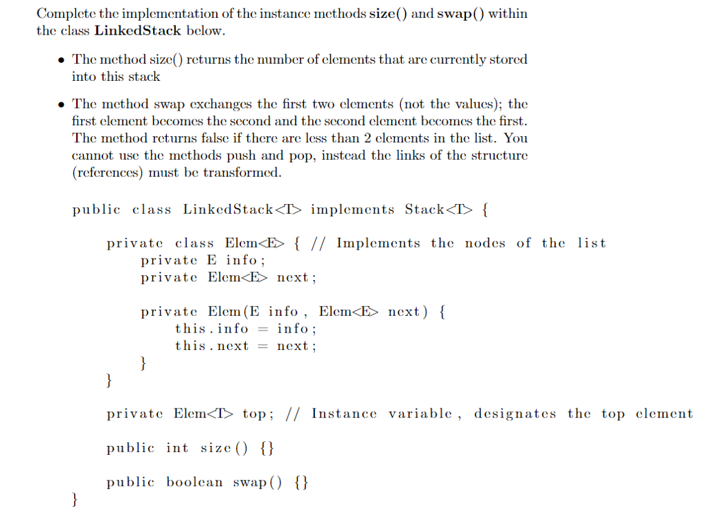 Complete the implementation of the instance methods size() and swap() within