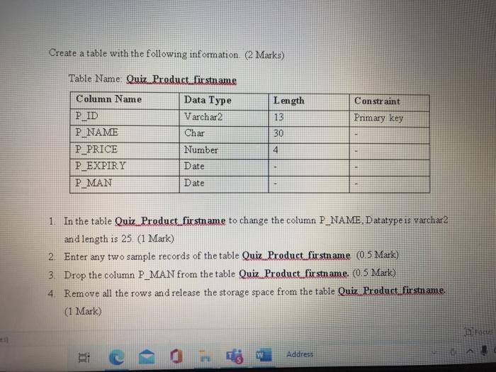  Create a table with the following information (2 Marks) Table Name