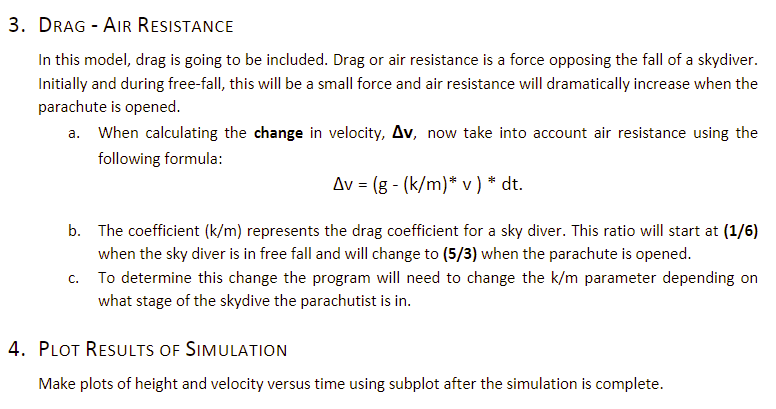 Problem PLEASE SOLVING USING 'FUNCTION MAIN' PARACHUTE PROJECT ASK 2 STEPS 1.