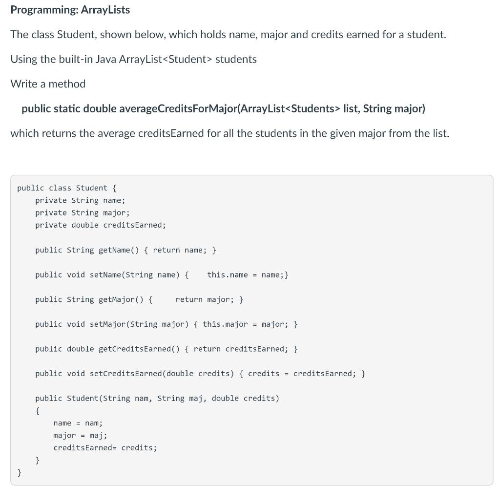  Programming: ArrayLists The class Student, shown below, which holds name, major