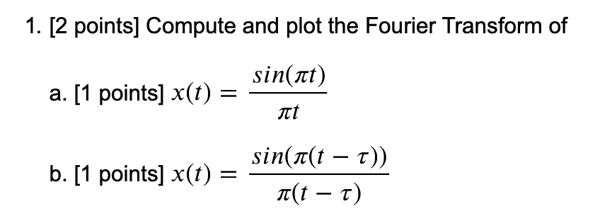 Using MATLAB 1. [2 points] Compute and plot the Fourier Transform of