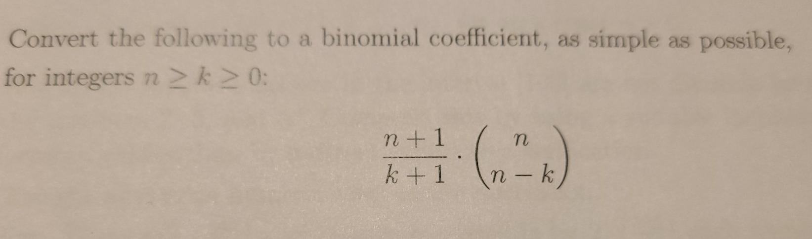 Convert the following to a binomial coefficient, as simple as possible,