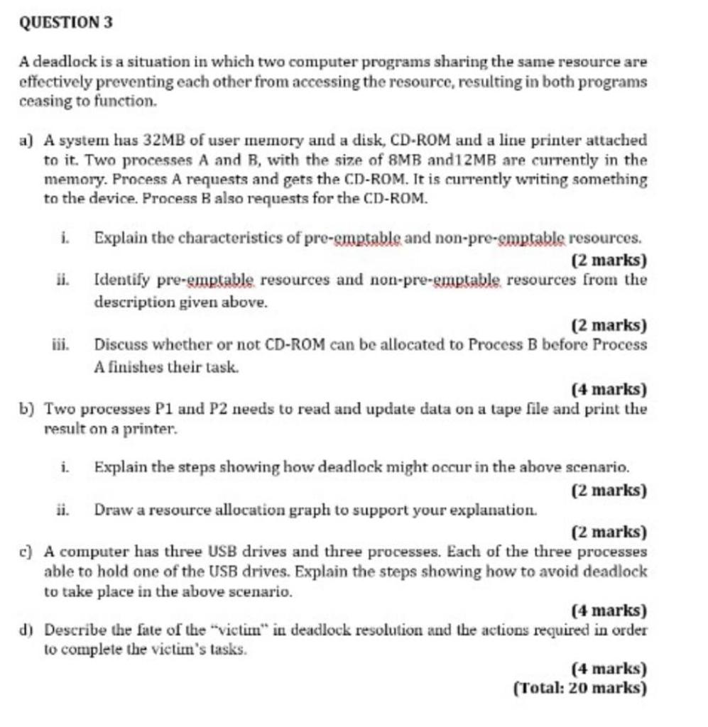 QUESTION 3 A deadlock is a situation in which two computer