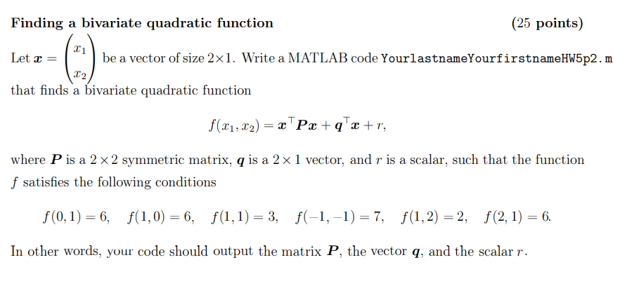  Finding a bivariate quadratic function (25 points) Letr = be a