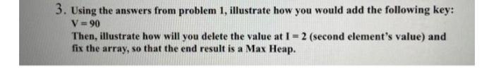  3. Using the answers from problem 1, illustrate how you would