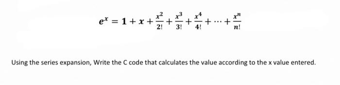 write a c code for this et = 1+x+ + + +