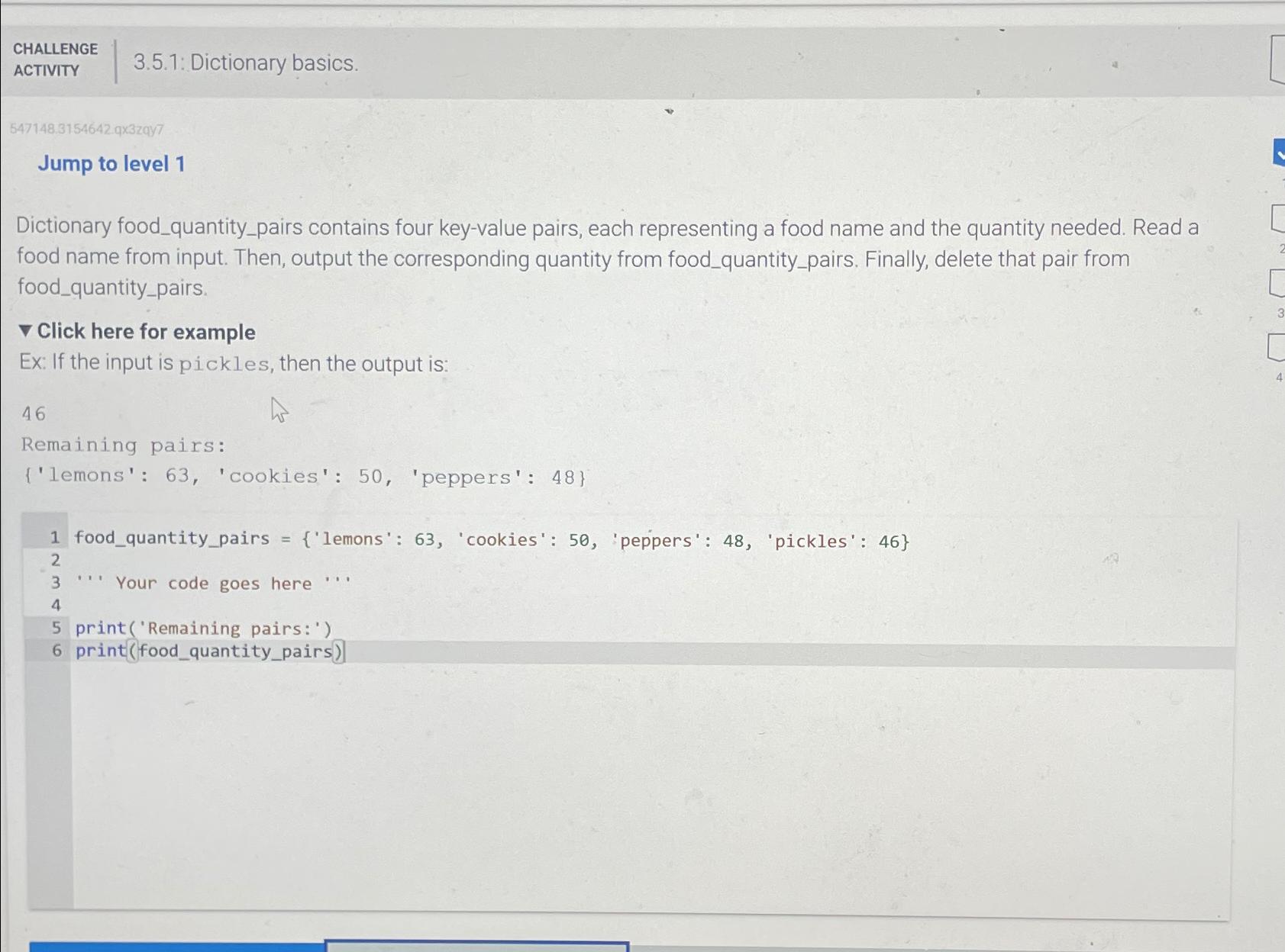  CHALLENGE ACTIVITY 3.5.1: Dictionary basics. 547148.3154642.qx329y7 Jump to level 1 Dictionary