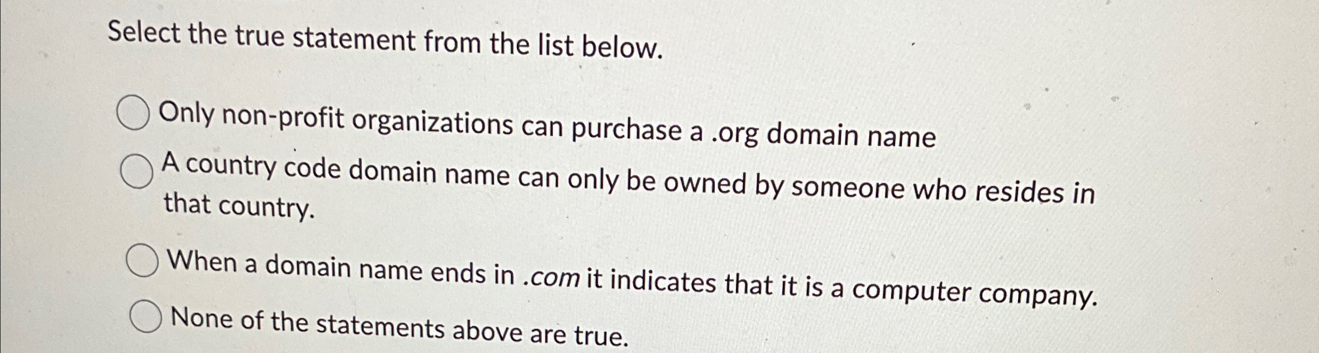  Select the true statement from the list below. Only non-profit organizations
