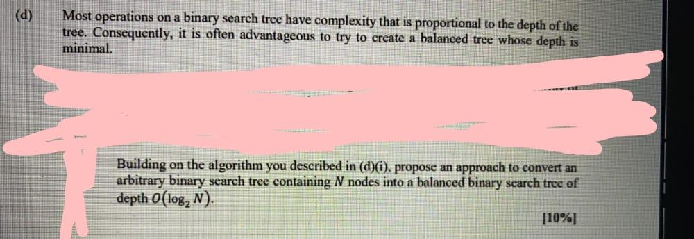  (d) Most operations on a binary search tree have complexity that