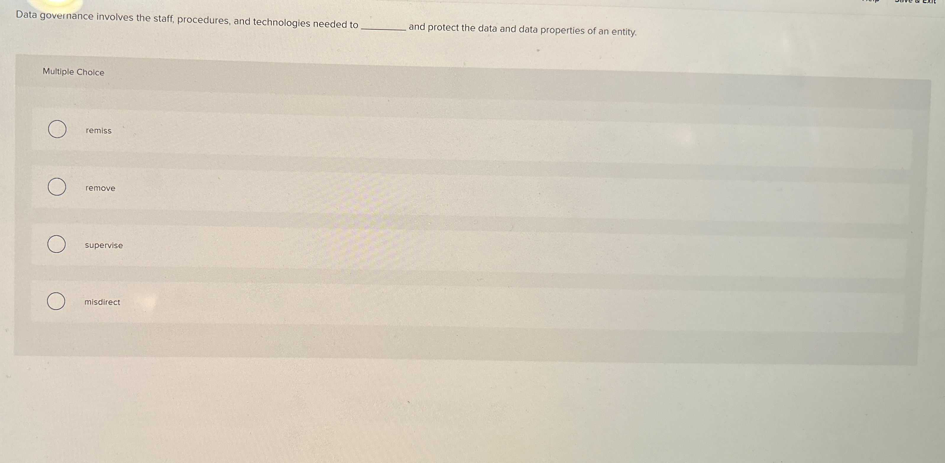  Data governance involves the staff, procedures, and technologies needed to and