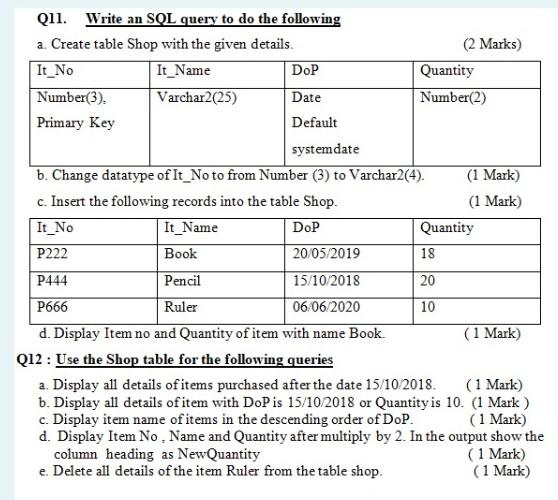  Date Q11. Write an SQL query to do the following a.