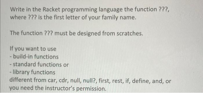  Write in the Racket programming language the function ???, where ???