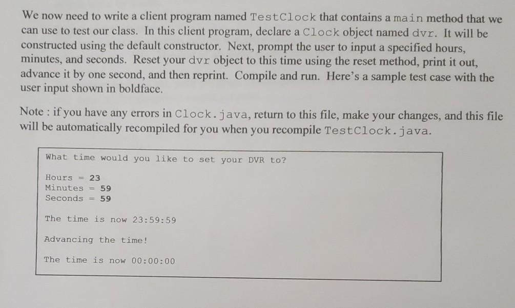  Clock class already written just need the TestClock class We now