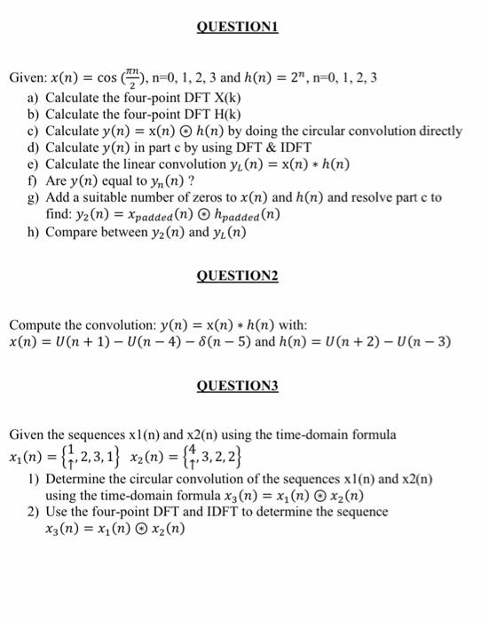  Please solve the question and explain each step QUESTION1 Given: x(n)