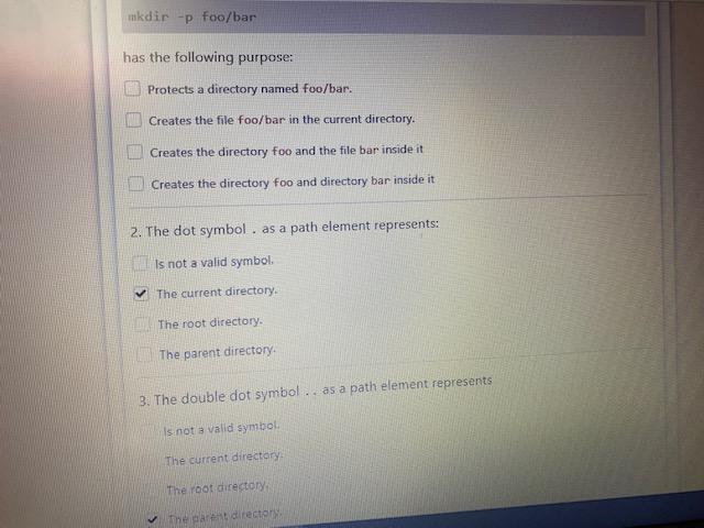 More than one answer can be selected. mkdir -p foo/bar has
