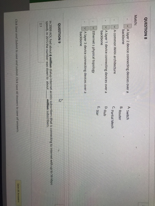  QUESTION 8 Match: Switch B. Router C Partial Mesh D.Hub A